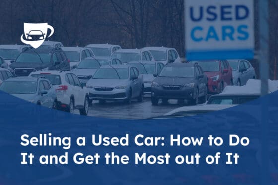 Selling a Used Car How to Do It and Get the Most out of It