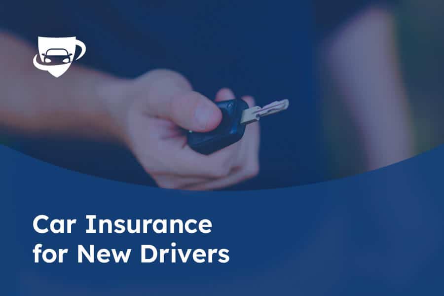 The Best Car Insurance for New Drivers [2023]